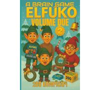 A Brain Game: ELFŪKO Volume Due: Una sfida di rompicapi logici natalizi con 200 enigmi originali ispirati dagli elfi del Polo Nord.