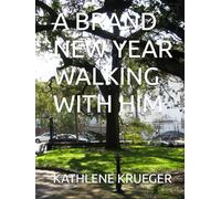 A BRAND NEW YEAR WALKING WITH HIM
