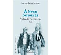 Laurence Gantois-Domange – À bras ouverts : Portraits de femmes – Broché