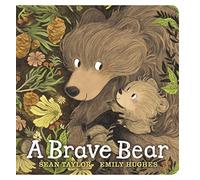 A Brave Bear: A joyful story for children aged 3-7 to share with their Daddy Bear