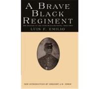 A Brave Black Regiment Luis F. Emilio (Auteur)