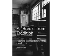 A Break from Tradition: Teaching the Heart Before the Head
