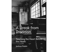 A Break from Tradition: Teaching the Heart Before the Head