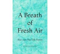 A Breath of Fresh Air: Bite-size Pep Talk Poetry