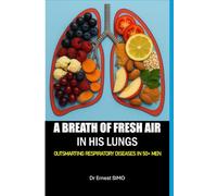 A Breath of Fresh Air in His Lungs: Outsmarting Respiratory Diseases in Men After 50