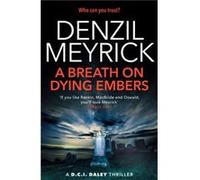 Denzil Meyrick – A Breath on Dying Embers – Un thriller D.C.I. Daley