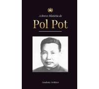 A Breve História De Pol Pot
