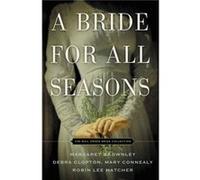 A Bride for All Seasons by Margaret BrownleyRobin Lee HatcherMary ConnealyDebra Clopton Coffey, Billy (Auteur)