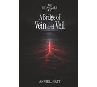 A Bridge of Vein and Veil