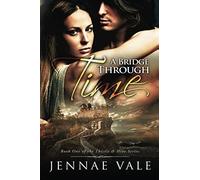 A Bridge Through Time: Book 1 Of The Thistle & Hive Series