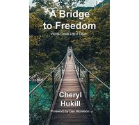 A Bridge To Freedom: Words Create Life Or Death