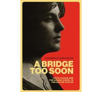 A Bridge Too Soon: 'Afifa Karam and the Arabic Novel in the United States