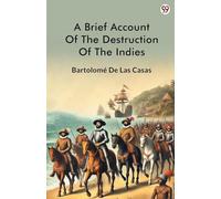 A Brief Account Of The Destruction Of The Indies