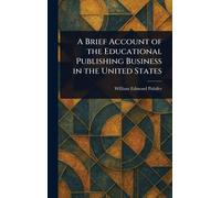 A Brief Account of the Educational Publishing Business in the United States