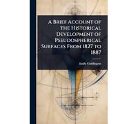 A Brief Account of the Historical Development of Pseudospherical Surfaces From 1827 to 1887