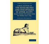 A Brief Account Of The Researches And Discoveries In Upper Egypt, Made Under The Direction Of Henry Salt, Esq.