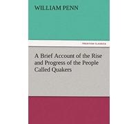 A Brief Account Of The Rise And Progress Of The People Called Quakers