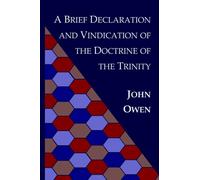 A Brief Declaration and Vindication of The Doctrine of the Trinity: Reformation Classic