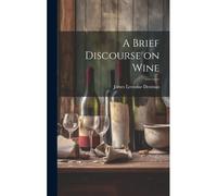 A Brief Discourse On Wine