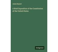 A Brief Exposition of the Constitution of the United States
