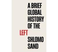 A Brief Global History Of The Left