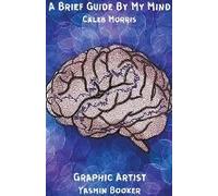 A Brief Guide By My Mind