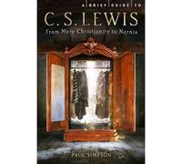 A Brief Guide to C. S. Lewis: From Mere Christianity to Narnia (Brief Histories) - [Version Originale] Paul Simpson (Auteur)