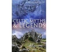 A Brief Guide to Celtic Myths and Legends by Martyn Whittock Whittock, Martyn (Auteur)