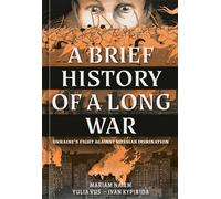 A Brief History of a Long War Ukraine's Fight Against Russian Domination - Mariam Naiem - Ten Speed Graphic - ebook (ePub) - Livre