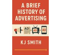 A Brief History of Advertising
