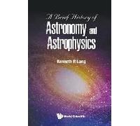 A Brief History Of Astronomy And Astrophysics
