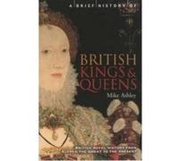 A Brief History of British Kings & Queens Michael Ashley (Auteur)