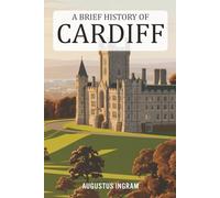 A Brief History of Cardiff