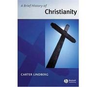 A Brief History of Christianity, Blackwell Brief Histories of Religion Series Carter Lindberg (Auteur)