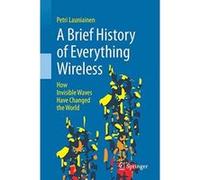 A Brief History of Everything Wireless: How Invisible Waves Have Changed the World - [Version Originale] Inconnu (Auteur)