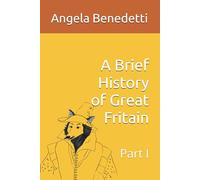 A Brief History of Great Fritain: Part I