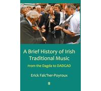 A Brief History of Irish Traditional Music: From the Dagda to DADGAD