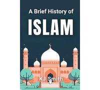A Brief History of Islam