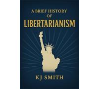 A Brief History of Libertarianism