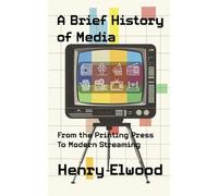 A Brief History of Media: From the Printing Press to Modern Streaming