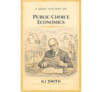 A Brief History of Public Choice Economics