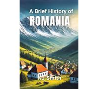 A Brief History of Romania