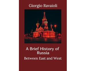 A Brief History of Russia: Between East and West