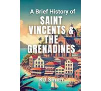 A Brief History of Saint Vincent and the Grenadines