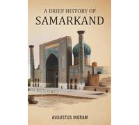 A Brief History of Samarkand - Uzbekistan