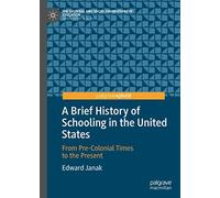 A Brief History Of Schooling In The United States