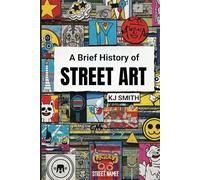 A Brief History of Street Art