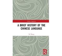 A Brief History of the Chinese Language