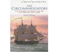 A Brief History of the Circumnavigators (Brief Histories) - [Livre en VO] Mr Derek Wilson (Auteur)