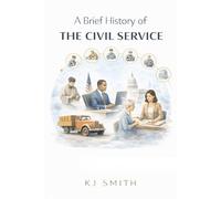 A Brief History of the Civil Service